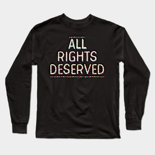 Deserved By All Long Sleeve T-Shirt